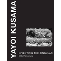 Yayoi Kusama: Inventing the Singular