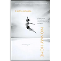 No Way Home: A Dancer's Journey from the Streets of Havana to the Stages of the World