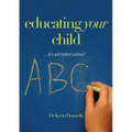 Educating Your Child... It's Not Rocket Science!