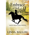Embrace of the Wild: Inspired by equestrian explorer Isabella Bird
