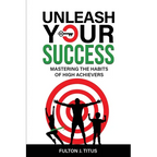Unleash Your Success: Mastering the Habits of High Achievers