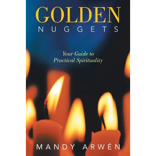 Golden Nuggets: Your Guide to Practical Spirituality