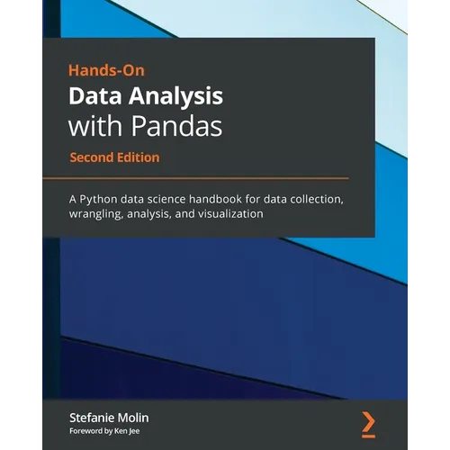 Hands-On Data Analysis with Pandas - Second Edition: A Python data science handbook for data collection, wrangling, analysis, and visualization