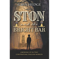 Ston and the Bright Bar: Growing up in two contrasting English worlds