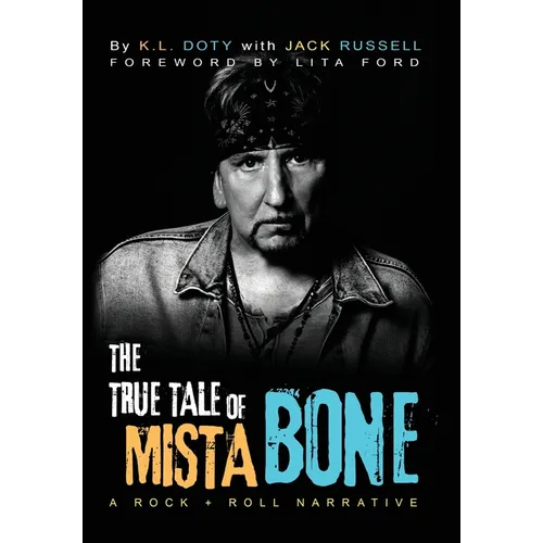 The True Tale of Mista Bone: A Rock & Roll Narrative