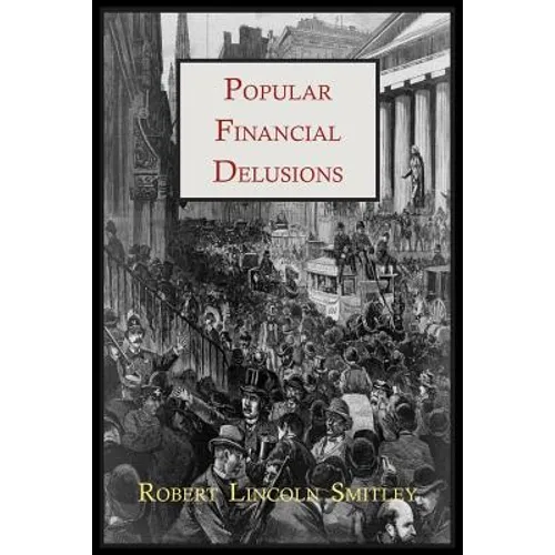 Popular Financial Delusions