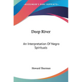 Deep River: An Interpretation Of Negro Spirituals