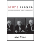 Studs Terkel: Politics, Culture, But Mostly Conversation - Paperback