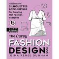 The Curvy Fashion Design Book: A Library of Silhouettes & Style Details for Drawing Flat Fashion Sketches