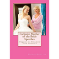 Exclusive Mother of the Bride Speeches: Speeches To Spellbind Your Audience