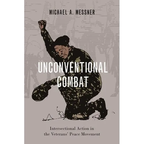 Unconventional Combat: Intersectional Action in the Veterans' Peace Movement