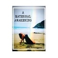 A Maternal Awakening