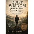 Quiet Wisdom from the Wild: Stories from a Park Ranger