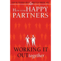 How to Be Happy Partners: : Working it out Together