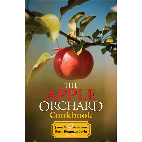 The Apple Orchard Cookbook