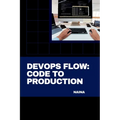DevOps Flow: Code to Production