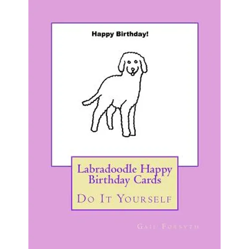 Labradoodle Happy Birthday Cards: Do It Yourself