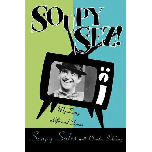 Soupy Sez!: My Zany Life and Times