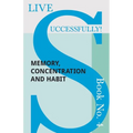 Live Successfully! Book No. 4 - Memory, Concentration and Habit