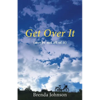 Get Over It: (maybe not all of it) - Paperback