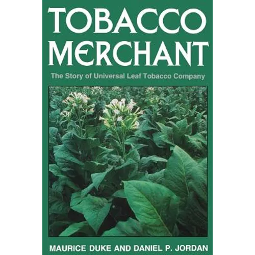 Tobacco Merchant: The Story of Universal Leaf Tobacco Company