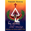 By Names and Images: Bringing the Golden Dawn to Life