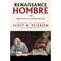 Renaissance Hombre: Reflections on a Well-Rounded Life