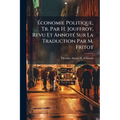 Économie Politique, Tr. Par H. Jouffroy, Revu Et Annoté Sur La Traduction Par M. Fritot