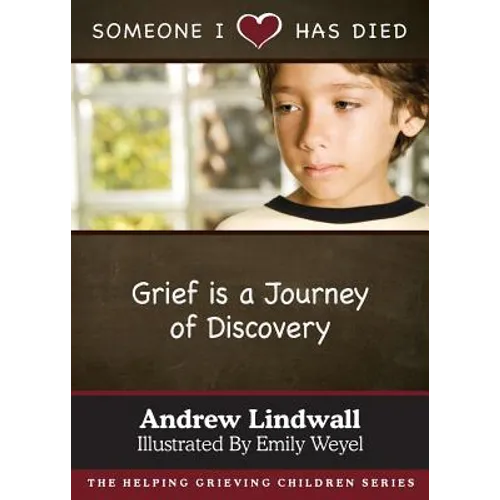 Someone I Love Has Died: Grief Is a Journey of Discovery