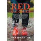 Red Galoshes: The Harrowing, Relentless Determination, Ordinary and Joyful Stories of an Abused Wife, Turned Single Mother Who Gaine - Paperback