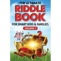 The Ultimate Riddle Book for Smart Kids & Families Volume 1: Riddles for Smart Kids and Fun-Loving Families!