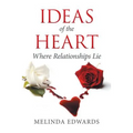 Ideas of the Heart: Where Relationships Lie