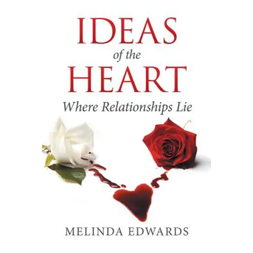 Ideas of the Heart: Where Relationships Lie