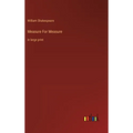 Measure For Measure: in large print