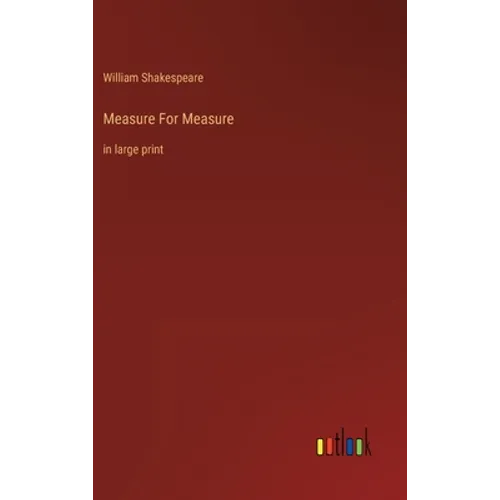 Measure For Measure: in large print