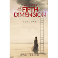Gateway to the Fifth Dimension (Book One)