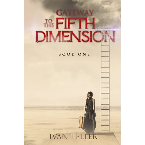 Gateway to the Fifth Dimension (Book One)