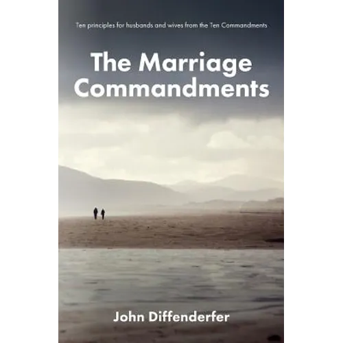 The Marriage Commandments: Ten Principles for Husbands and Wives from the Ten Commandments