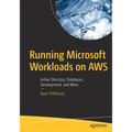Running Microsoft Workloads on AWS: Active Directory, Databases, Development, and More