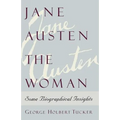 Jane Austen the Woman: Some Biographical Insights