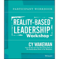 Reality-Based Leadership Participant Workbook