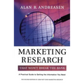Marketing Research That Won't Break the Bank: A Practical Guide to Getting the Information You Need