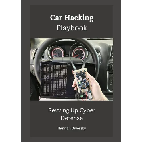Car Hacking Playbook: Revving Up Cyber Defense