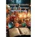 Passion Potions and Love Rituals: A Beginner's Guide to Sex Magic