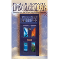 Living Magical Arts: Imagination and Magic for the 21st Century