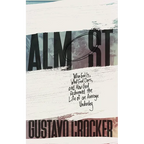 Almost: Who God Is, What God Does, and How God Redeemed the Life of an Average Underdog - Paperback