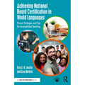 Achieving National Board Certification in World Languages: Proven Strategies and Tips for Accomplished Teaching
