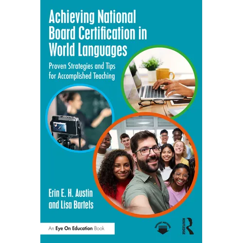 Achieving National Board Certification in World Languages: Proven Strategies and Tips for Accomplished Teaching