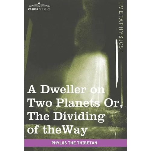 A Dweller on Two Planets: Or, the Dividing of the Way