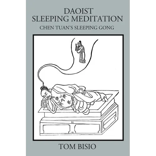 Daoist Sleeping Meditation: Chen Tuan's Sleeping Gong